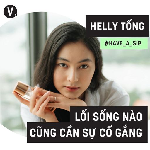 Ep45: Helly Tống: Lối sống nào cũng cần sự cố gắng - #45 cover