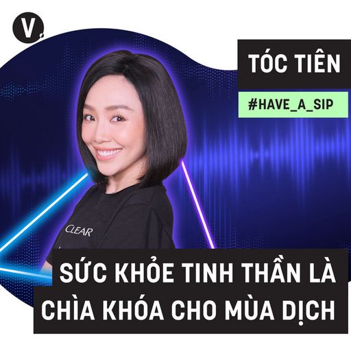 Ep49: Tóc Tiên: Sức khoẻ tinh thần là chìa khoá cho mùa dịch - #49 cover