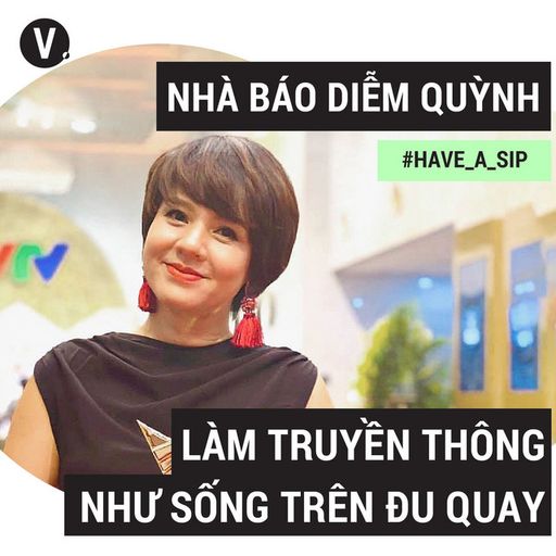 Ep53: Diễm Quỳnh: Làm truyền thông như sống trên đu quay - #53 cover