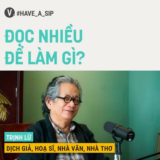 Ep70: Dịch giả Trịnh Lữ: Đọc nhiều để làm gì? - #70 cover