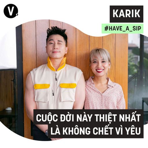 Ep74: Karik: Cuộc đời này thiệt nhất là không chết vì yêu - #74 cover