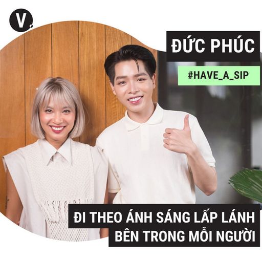 Ep77: Đức Phúc: Đi theo ánh sáng lấp lánh bên trong mỗi người - #77 cover