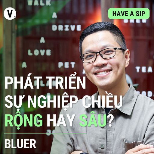 Ep96: Đầu bếp, Tác giả sách Bluer: Phát triển sự nghiệp chiều rộng hay sâu? - #96 cover