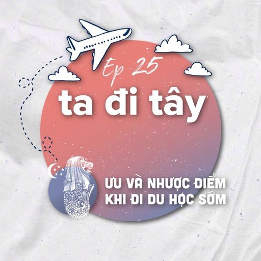 Ep34: #25.1: 🇵🇱🇺🇸Ưu và Nhược điểm khi đi du học sớm cover