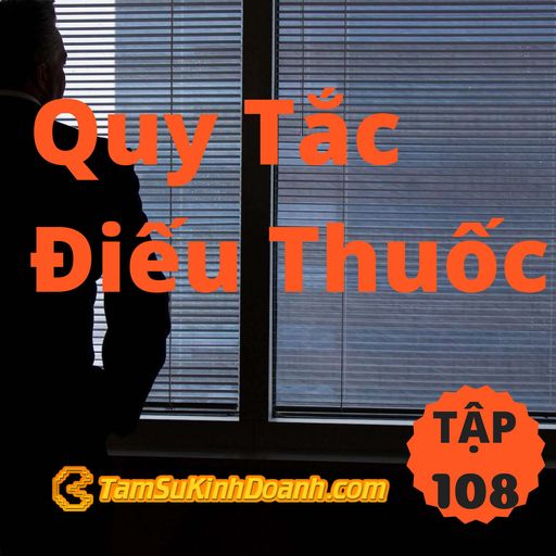 Ep108: Quy Tắc Điếu Thuốc - Tâm Sự Kinh Doanh #108 cover