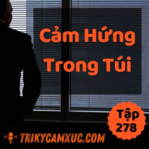 Ep277: Cảm Hứng Trong Túi - Tri kỷ cảm xúc #278 cover