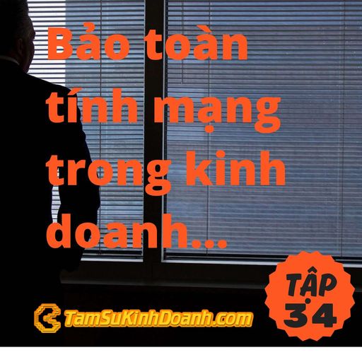 Ep34: Bảo toàn tính mạng trong kinh doanh (PCD)  - Tâm Sự Kinh Doanh #34 cover