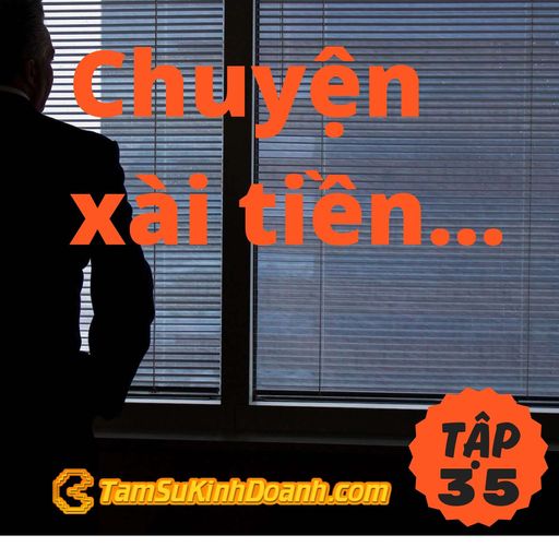 Ep35: Chuyện xài tiền  - Tâm Sự Kinh Doanh #35 cover