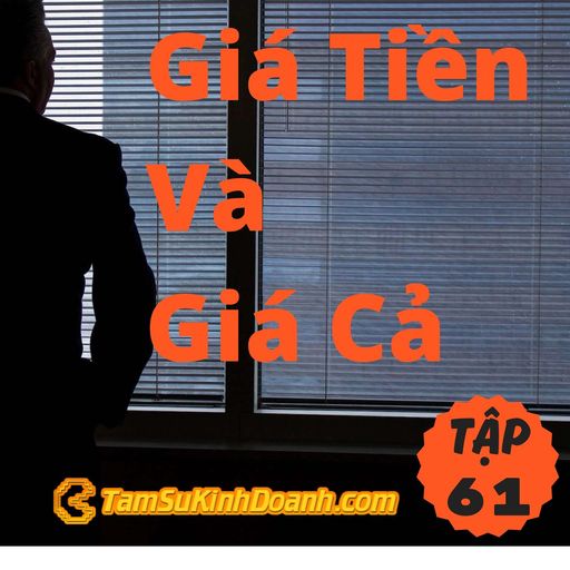 Ep61: Giá Tiền Và Giá Trị - Tâm Sự Kinh Doanh #61 cover