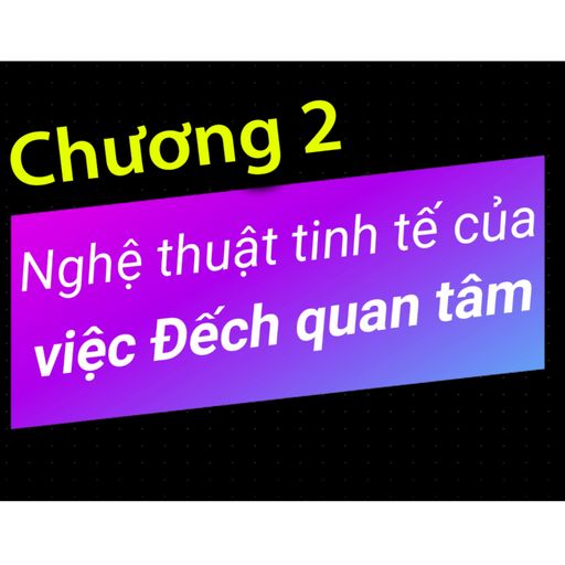 Ep2: Nghệ thuật tinh tế của việc Đếch Quan Tâm Audio Book - Chương 2 cover