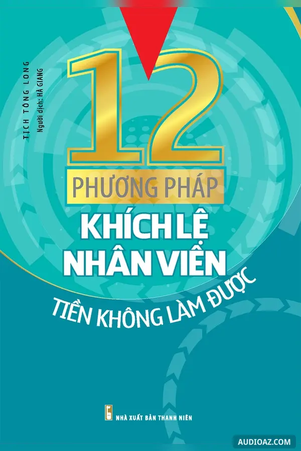 12 Phương Pháp Khích Lệ Nhân Viên Tiền Không Làm Được