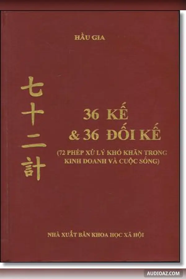 36 Kế Và 36 Đối Kế Trong Kinh Doanh - Chìa Khóa Làm Giàu Tuyệt Đỉnh