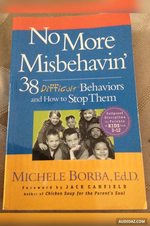 38 Cách Cư Xử Chưa Đúng Của Trẻ & Cách Chuyển Hóa Chúng