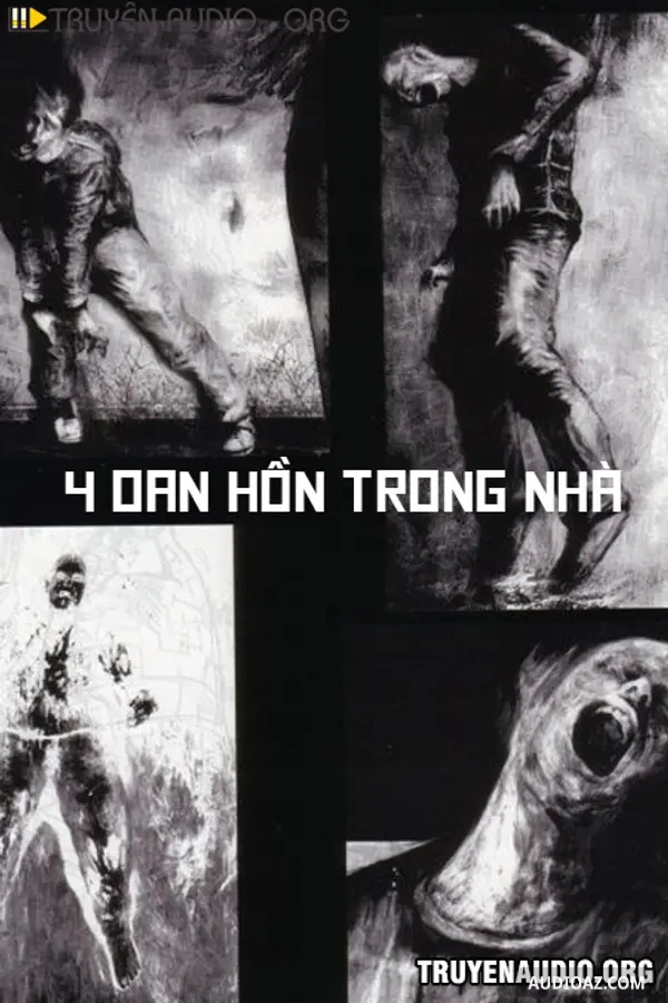 4 Oan Hồn Trong Ngôi Nhà