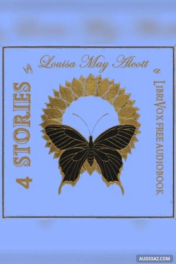 4 Stories by Louisa May Alcott