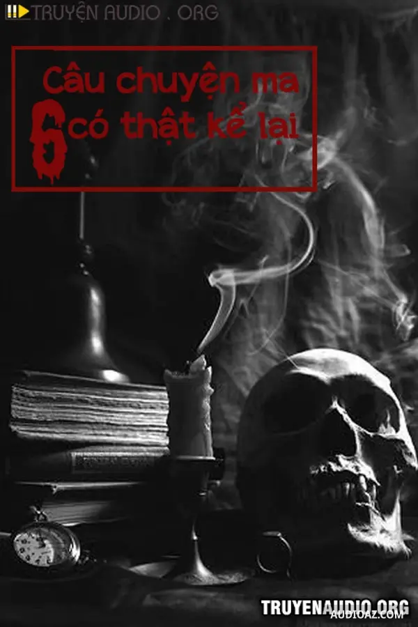 6 Câu Chuyện Ma Hay Được Kể Lại