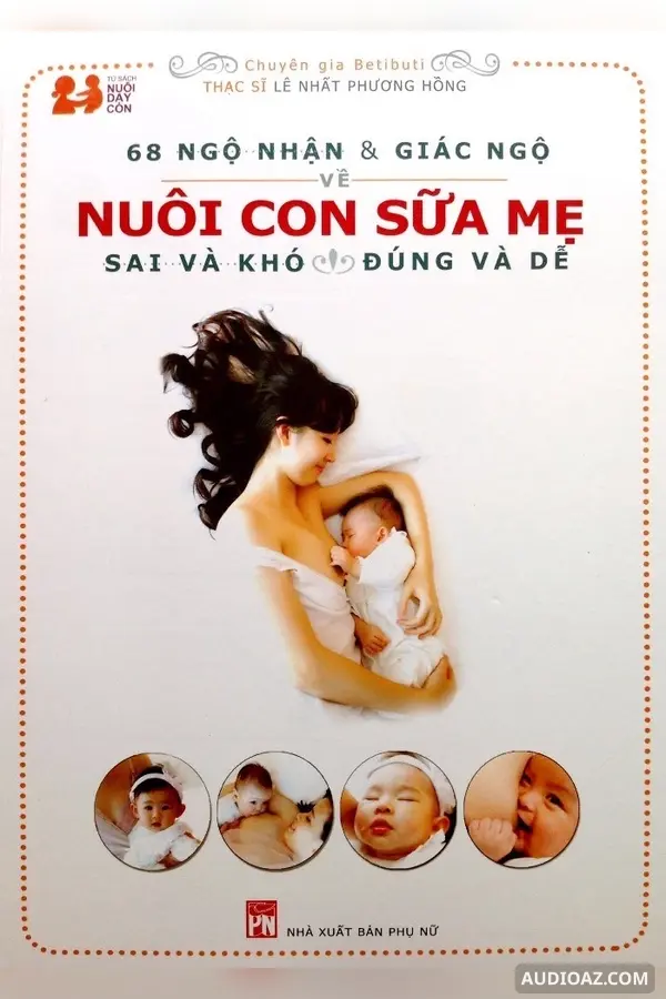 68 Ngộ Nhận Và Giác Ngộ Về Nuôi Con Sữa Mẹ