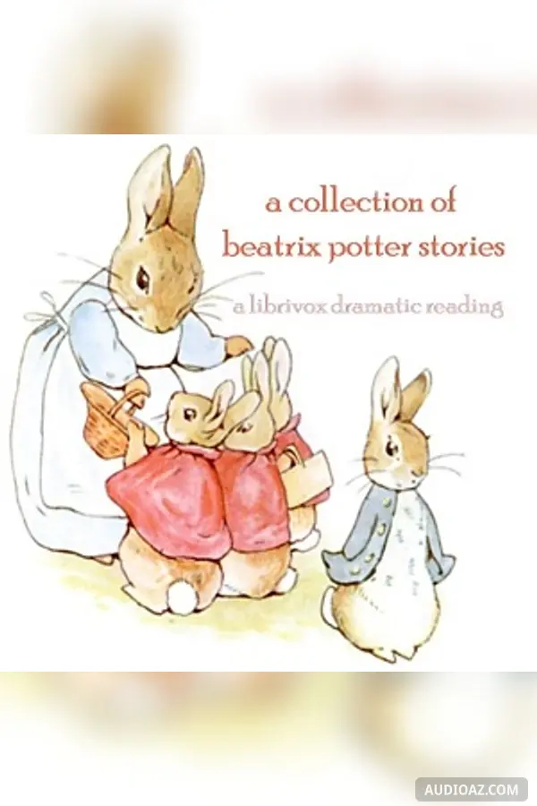 Collection of Beatrix Potter Stories (Version 2 Dramatic Reading)