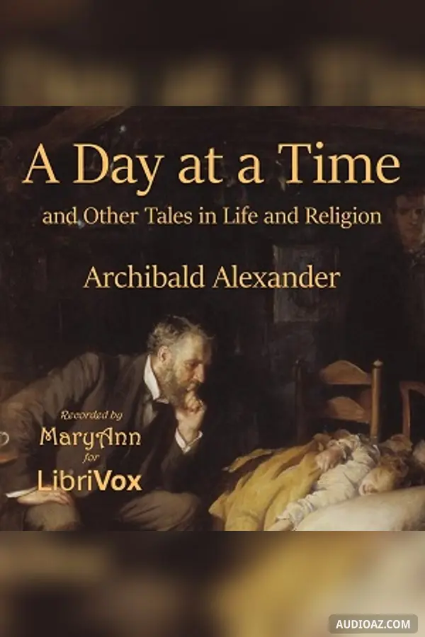 Day at a Time and Other Talks on Life and Religion