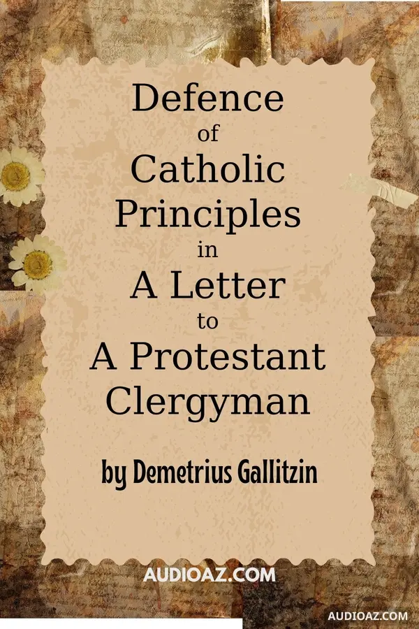 Defence of Catholic Principles in a Letter to a Protestant Clergyman