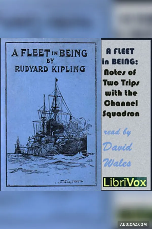 Fleet In Being; Notes Of Two Trips With The Channel Squadron