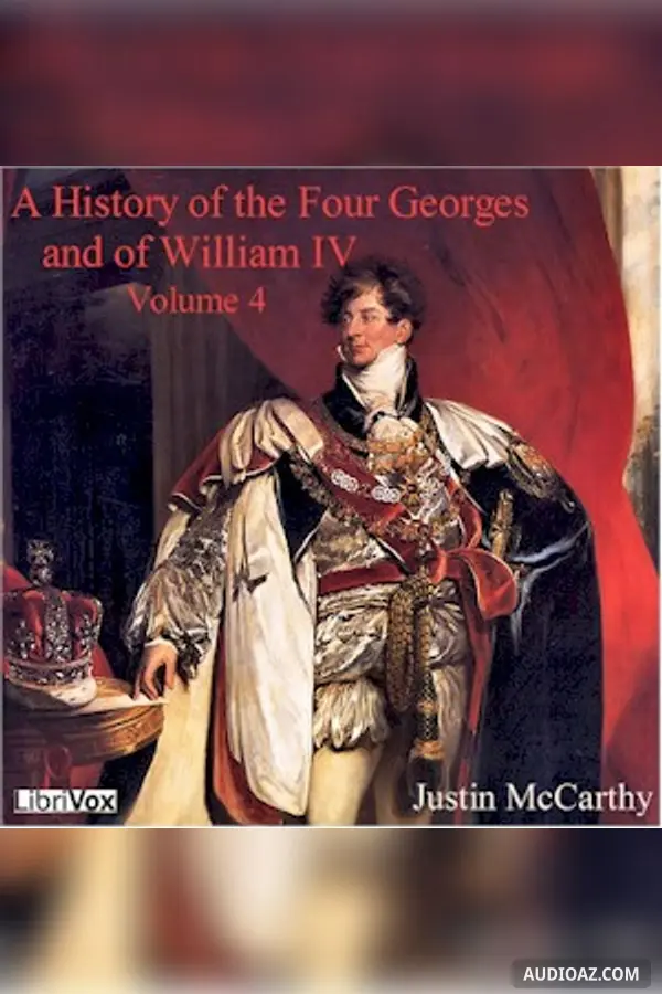 History of the Four Georges, and of William IV, Volume 4