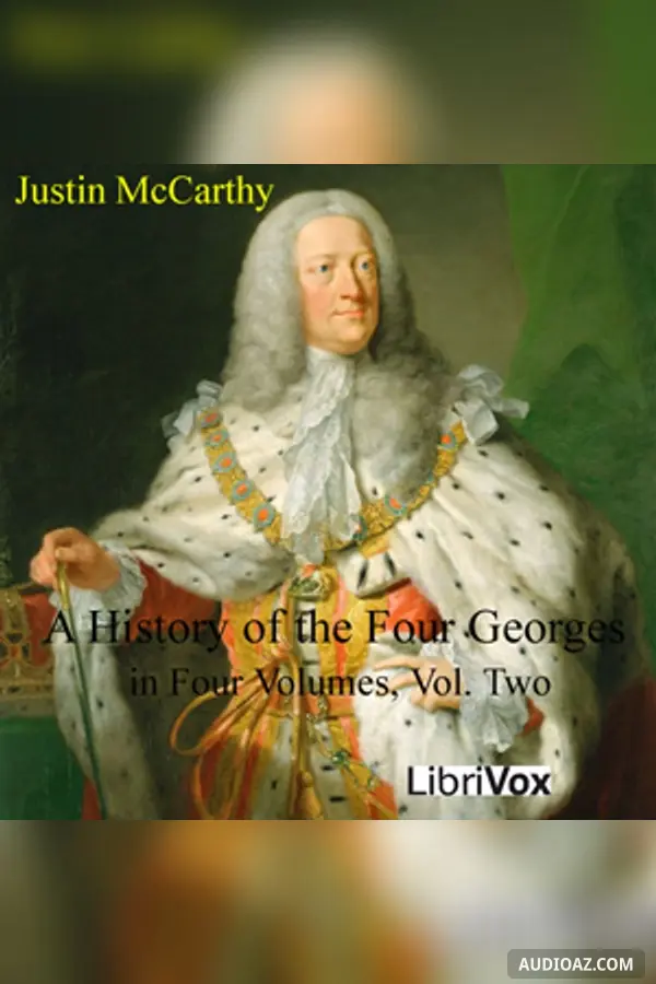 History of the Four Georges in Four Volumes, Volume 2