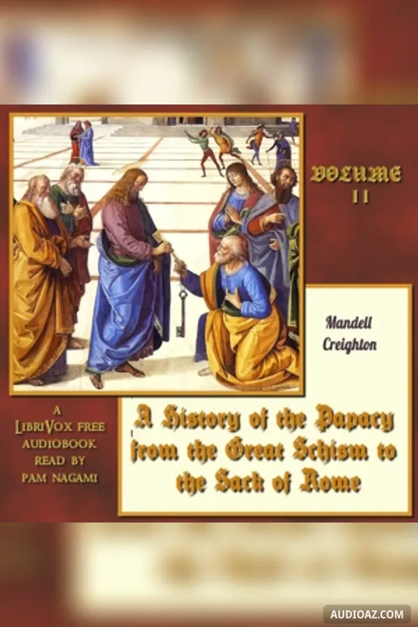 History of the Papacy from the Great Schism to the Sack of Rome, Volume II