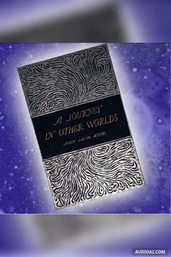 Journey in Other Worlds: A Romance of the Future