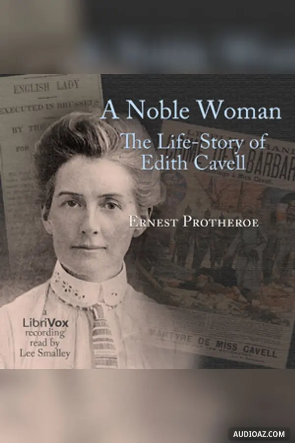 Noble Woman The Life-Story of Edith Cavell