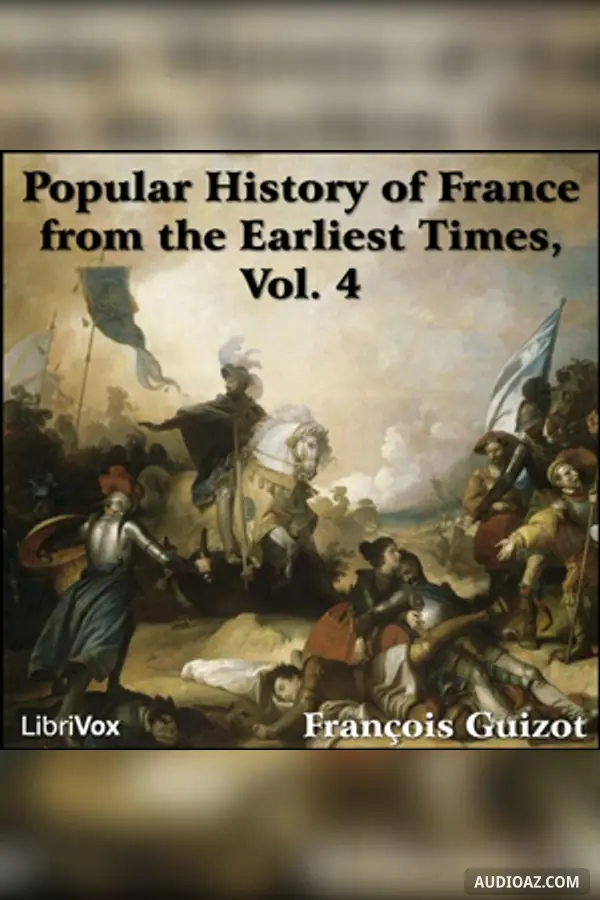 Popular History of France from the Earliest Times vol 4