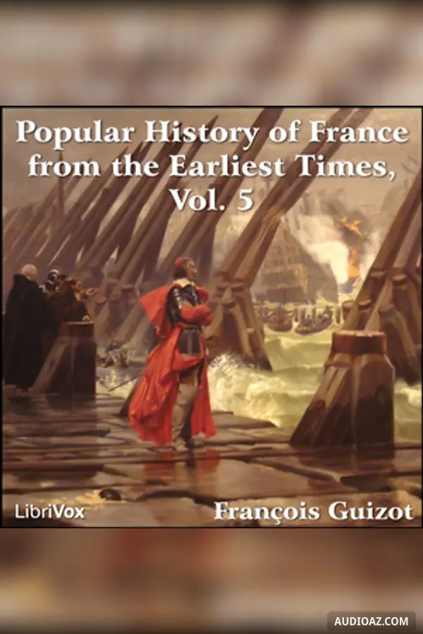 Popular History of France from the Earliest Times vol 5