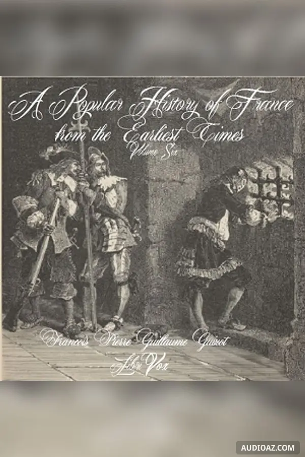 Popular History of France from the Earliest Times vol 6