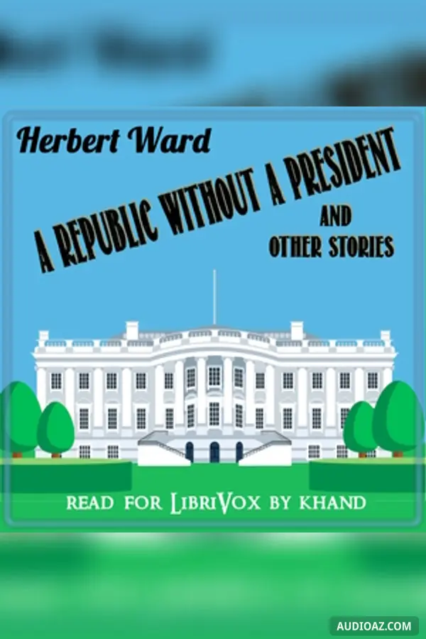 Republic Without A President, and Other Stories