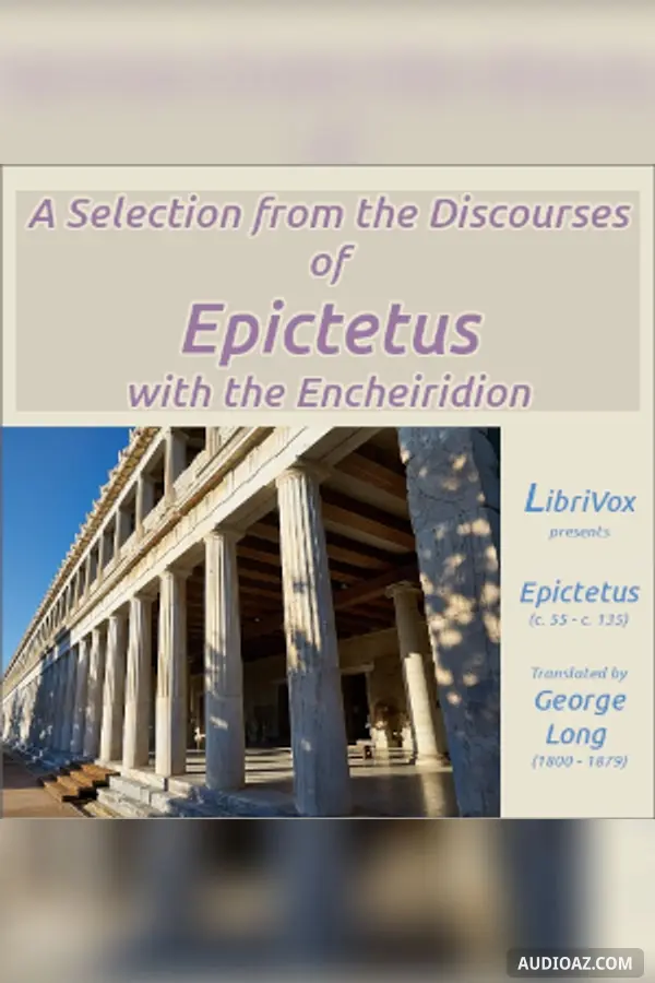 Selection from the Discourses of Epictetus with the Encheiridion