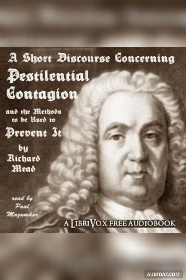 Short Discourse Concerning Pestilential Contagion, and the Methods to Be Used to Prevent It