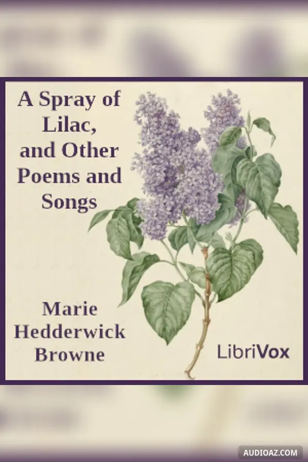 Spray of Lilac, and Other Poems and Songs