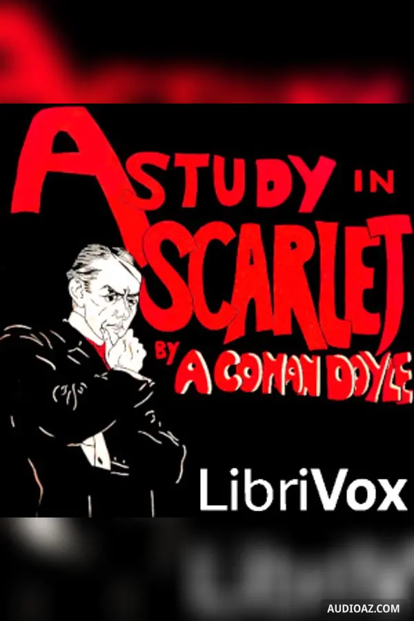 Study in Scarlet (Version 7 Dramatic Reading)