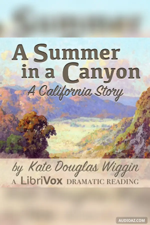Summer in a Canyon: A California Story (Dramatic Reading)