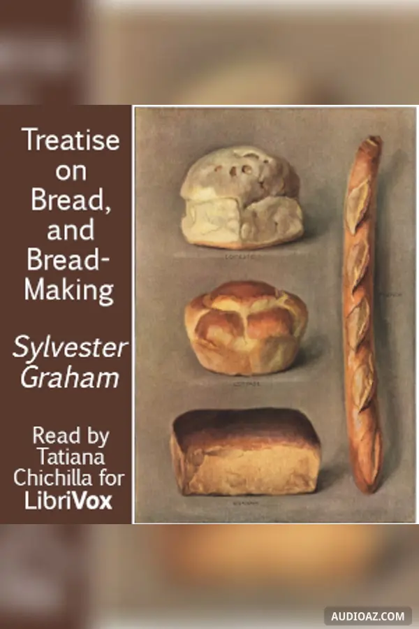 Treatise on Bread, and Bread-Making