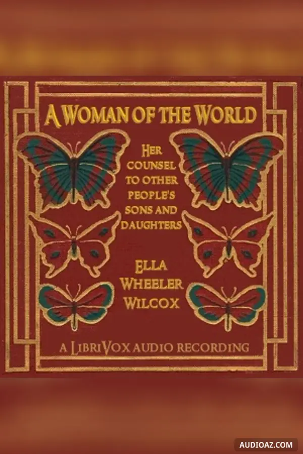 Woman of the World: Her Counsel to Other People's Sons and Daughters