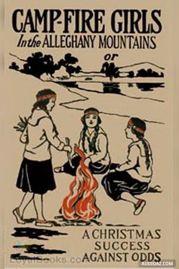 Campfire Girls In The Allegheny Mountains or, A Christmas Success Against Odds