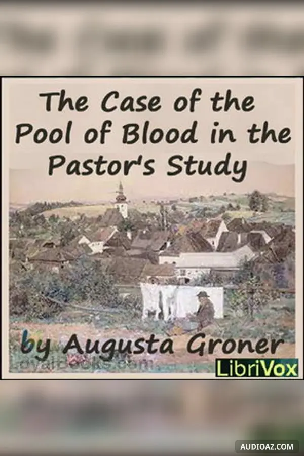 The Case of the Pool of Blood in the Pastor’s Study
