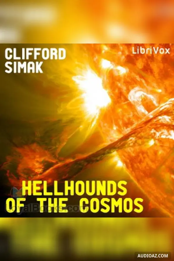 Hellhounds of  the Cosmos