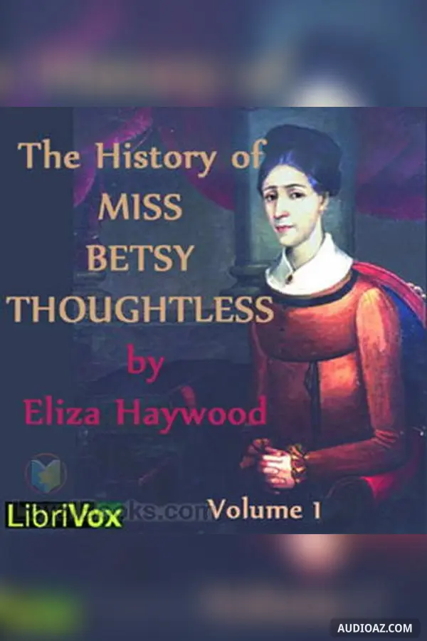 The History of Miss Betsy Thoughtless, Volume 1