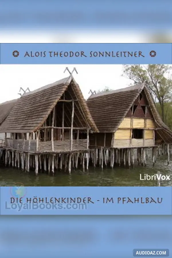 Die Höhlenkinder - Im Pfahlbau