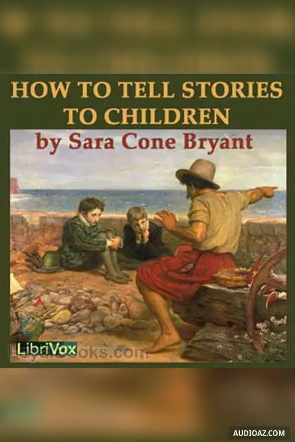 How to Tell Stories to Children, and Some Stories to Tell