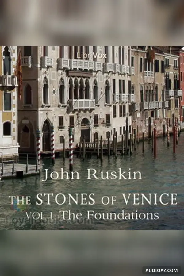 The Stones of Venice, volume 1