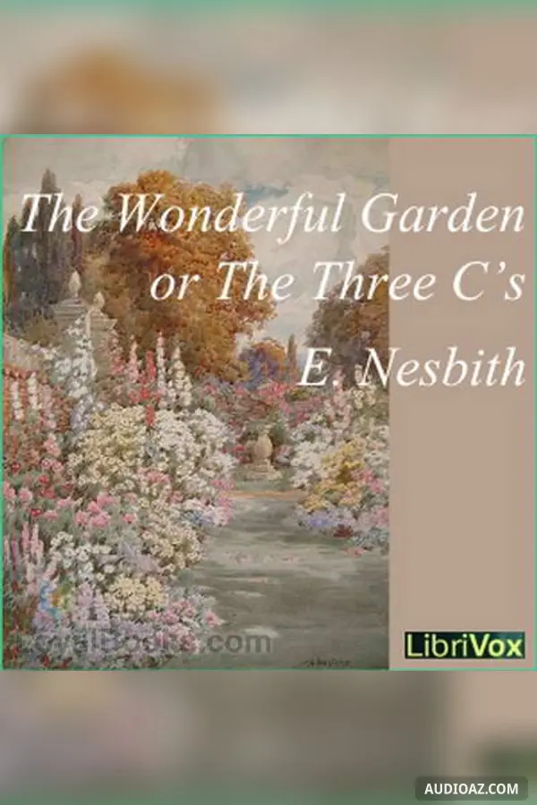 The Wonderful Garden or The Three C.'s