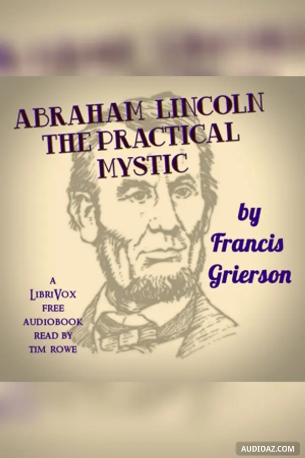 Abraham Lincoln: The Practical Mystic